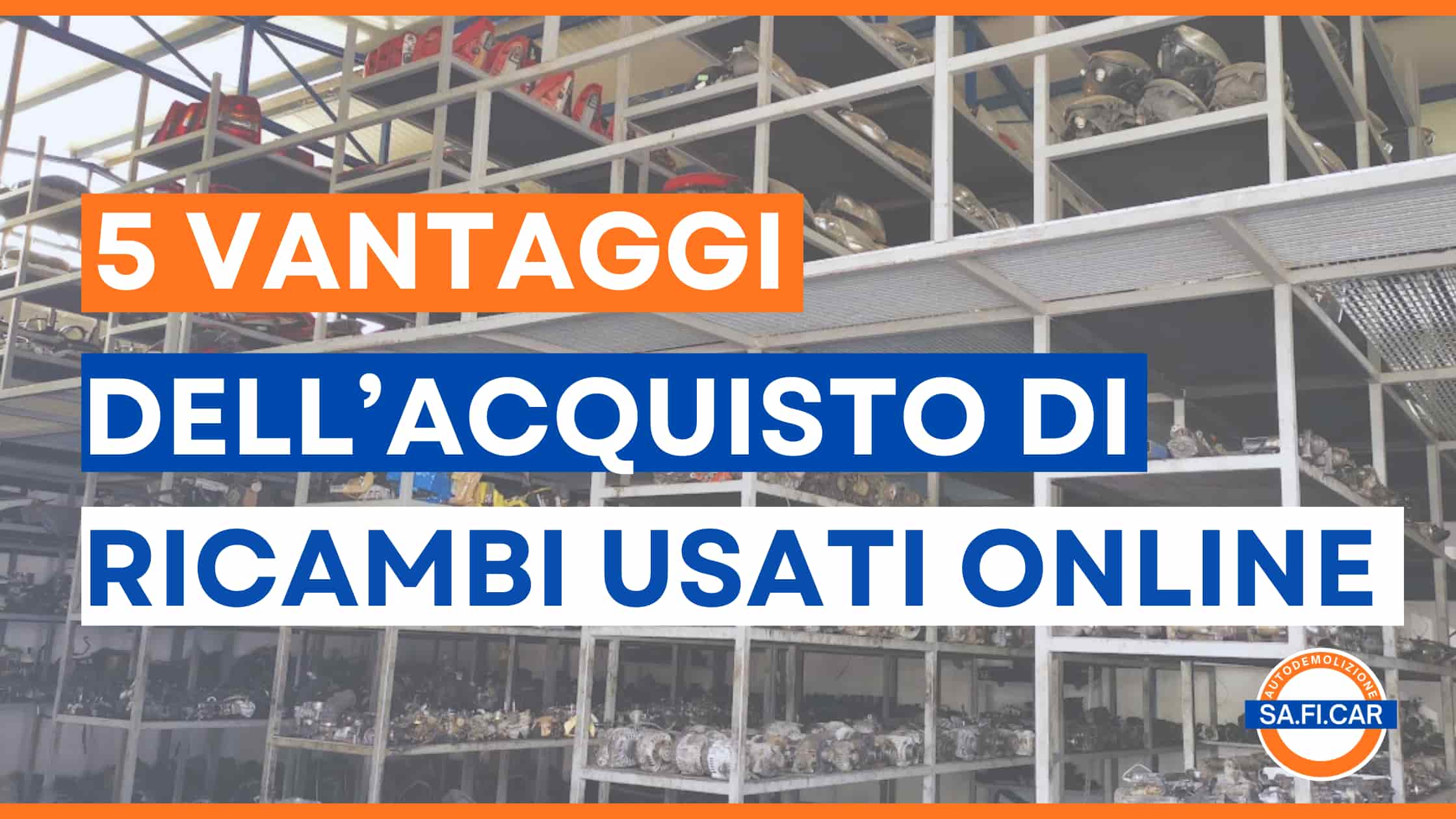 5 vantaggi dell'acquistare auto ricambi usati online