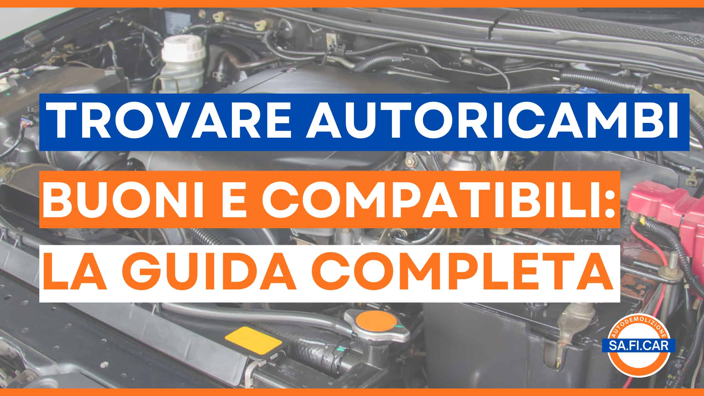 trovare autoricambi compatibili e in buono stato autodemolizione saficar